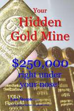 Your Hidden Gold Mine