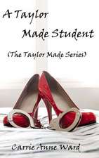 A Taylor Made Student (the Taylor Made Series)