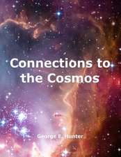 Connections to the Cosmos