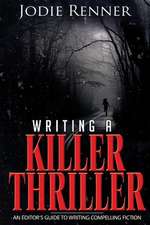 Writing a Killer Thriller