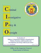 Evaluation of Military Criminal Investigative Organizations' Policies, Practices, and Procedures for Investigations Involving Child Sexual Abuse