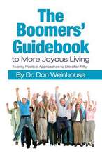 The Boomers' Guidebook to More Joyous Living