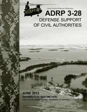 Army Doctrine Reference Publication Adrp 3-28 Defense Support of Civil Authorities June 2013