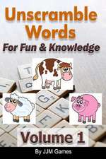 Unscramble Words for Fun and Knowledge Volume 1