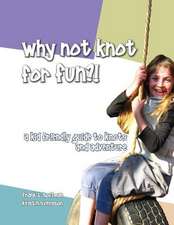 Why Not Knot for Fun