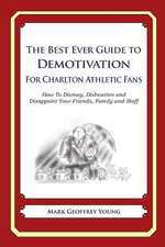 The Best Ever Guide to Demotivation for Charlton Athletic Fans