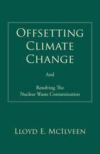 Offsetting Climate Change: And Resolving the Nuclear Waste Contamination