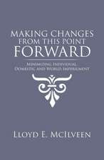 Making Changes from This Point Forward: Minimizing Individual, Domestic and World Imperilment