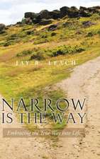 Narrow Is the Way