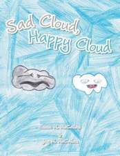 Sad Cloud, Happy Cloud