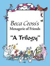 Beca Cross's Menagerie of Friends