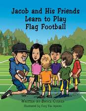 Jacob and His Friends Learn to Play Flag Football