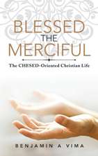 Blessed the Merciful: The Chesed-Oriented Christian Life