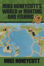 Mike Honeycutt's World of Hunting and Fishing