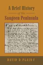 A Brief History of the Saugeen Peninsula