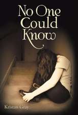 Gray, K: No One Could Know