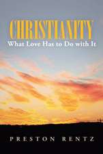 Christianity What Love Has to Do with It