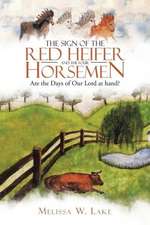 The Sign of the Red Heifer and the Four Horsemen