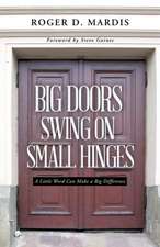 Big Doors Swing on Small Hinges