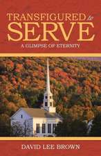 Transfigured to Serve