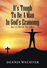 It S Tough to Be a Man in God S Economy