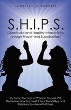 S.H.I.P.S. (Successful and Healthy Interactions Through Prayer and Supplication)