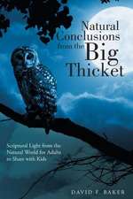 Natural Conclusions from the Big Thicket