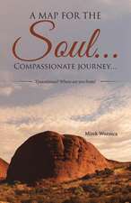 A Map for the Soul... Compassionate Journey...