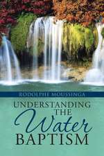 Understanding the Water Baptism