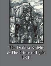 The Darkest Knight & the Prince of Light