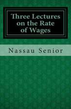 Three Lectures on the Rate of Wages