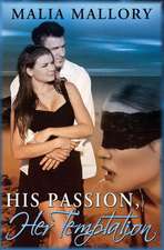 His Passion, Her Temptation (Dominating Bdsm Billionaires Erotic Romance #4)