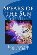 Spears of the Sun: Book Three