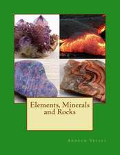 Elements, Minerals and Rocks