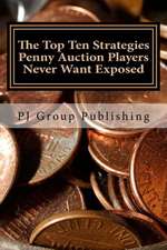 The Top Ten Strategies Penny Auction Players Never Want Exposed