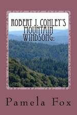 Robert J. Conley?s Mountain Windsong