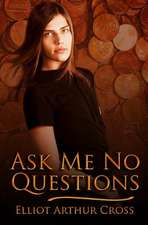 Ask Me No Questions