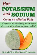 How Potassium and Sodium Creates an Alkaline Body