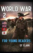 World War 2 for Young Readers