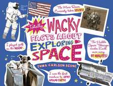 Totally Wacky Facts about Exploring Space