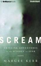 Scream: Chilling Adventures in the Science of Fear