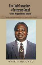 Real Estate Transactions and Foreclosure Control-A Home Mortgage Reference Handbook: The Causes and Remedies of Foreclosure Pains