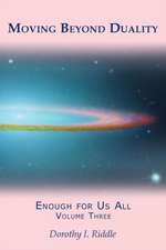 Moving Beyond Duality: Enough for Us All, Volume Three