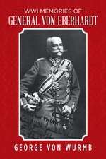 Wwi Memories of General Von Eberhardt