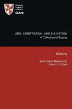 Adr, Arbitration, and Mediation