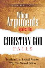 When Arguments Against the Christian God Fail