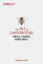 The Art of Leadership: Small things, done well