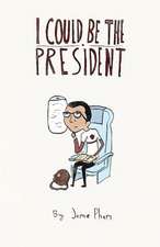 I Could Be the President