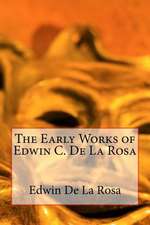 The Early Works of Edwin C. de La Rosa