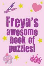 Freya's Awesome Book of Puzzles!